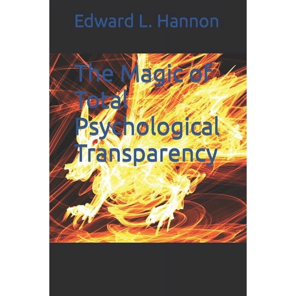 The Magic of Total Psychological Transparency (Paperback)