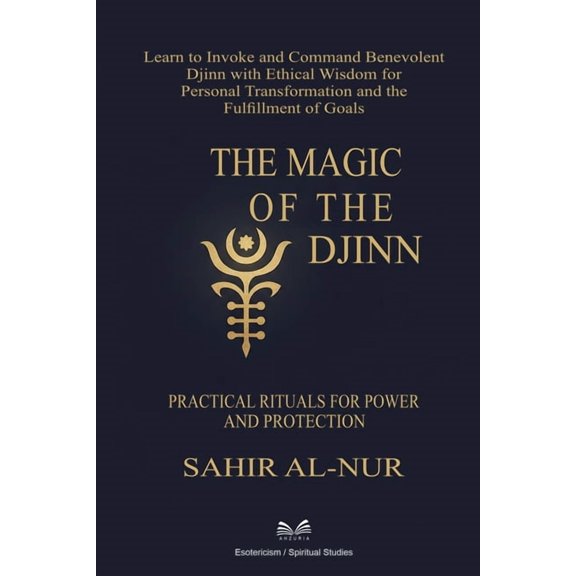 The Magic of the Djinn: Practical Rituals for Power and Protection, (Paperback)
