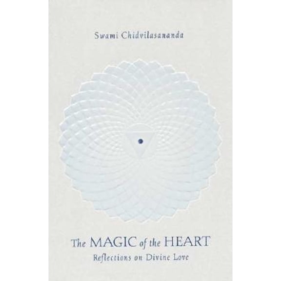 The Magic of the Heart : Reflections on Divine Love (Paperback)