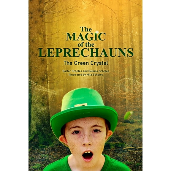 The Magic of the Leprechauns and the Green Crystal, (Paperback)