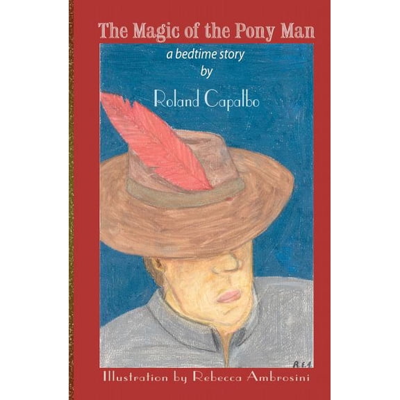 The Magic of the Pony Man: a bedtime story, (Paperback)