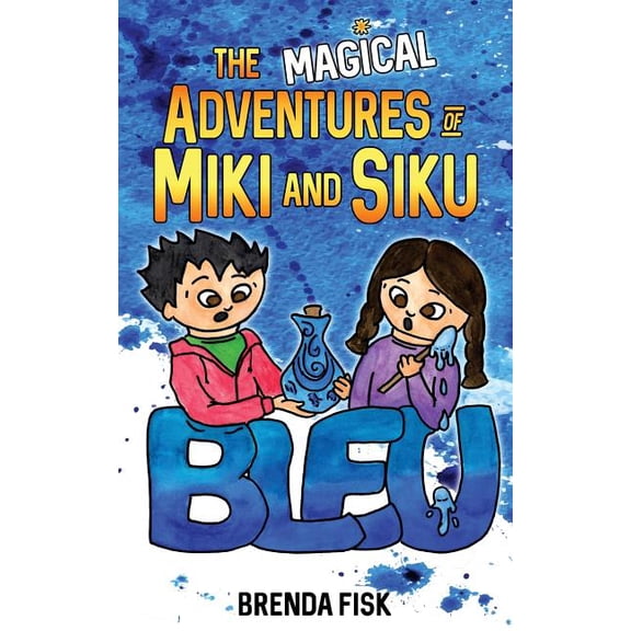 The Magical Adventures of Miki and Siku Bleu, Book 2, (Paperback)