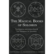 The Magical Books of Solomon The Greater and Lesser Keys & The Testament of Solomon, Paperback