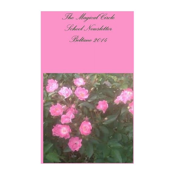 The Magical Circle School Newsletter Beltane 2014, (Paperback)