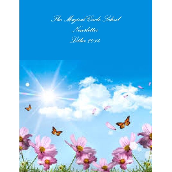 The Magical Circle School Newsletter Litha 2014, (Paperback)
