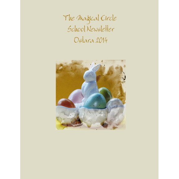 The Magical Circle School Newsletter Ostara 2014, (Paperback)