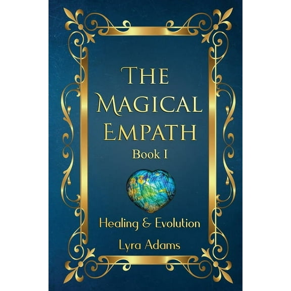 The Magical Empath The Magical Empath Book I: Healing & Evolution, Book 1, (Paperback)