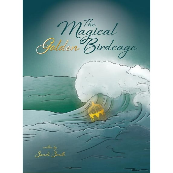 The Magical Golden Birdcage, (Hardcover)