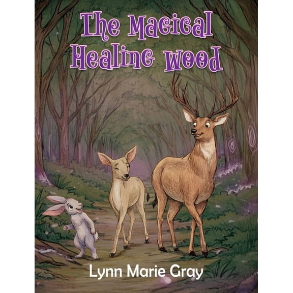 The Magical Healing Wood, (Hardcover)