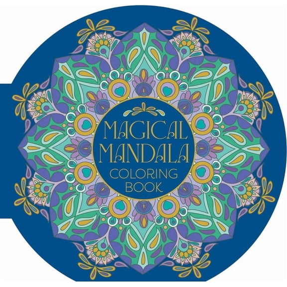 Full Circle Coloring Magical Mandala Coloring Book: 45 Meditative Mandala Designs, (Hardcover)