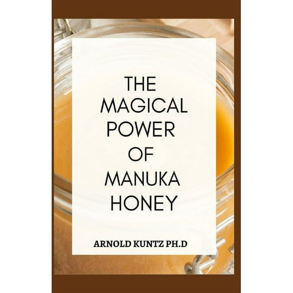 The Magical Power of Manuka Honey (Paperback)