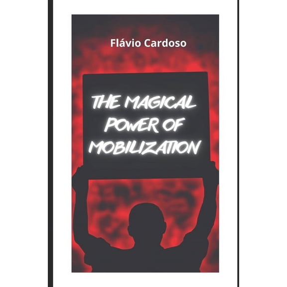 The Magical Power of Mobilization (Paperback)
