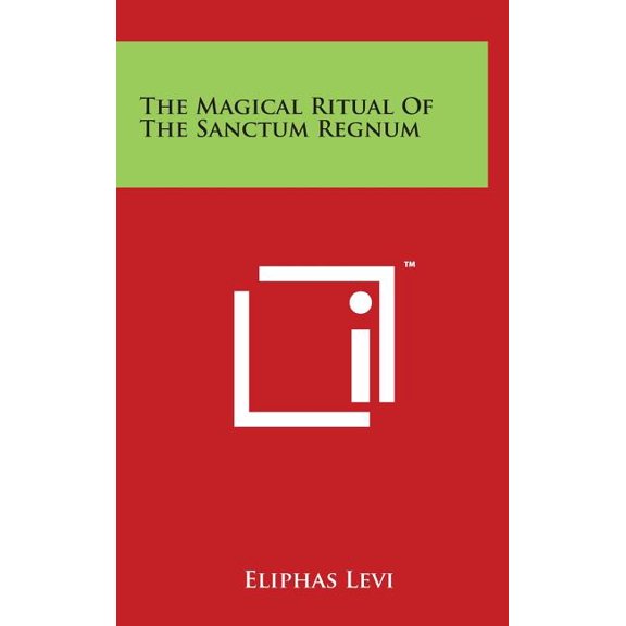 The Magical Ritual Of The Sanctum Regnum (Hardcover)