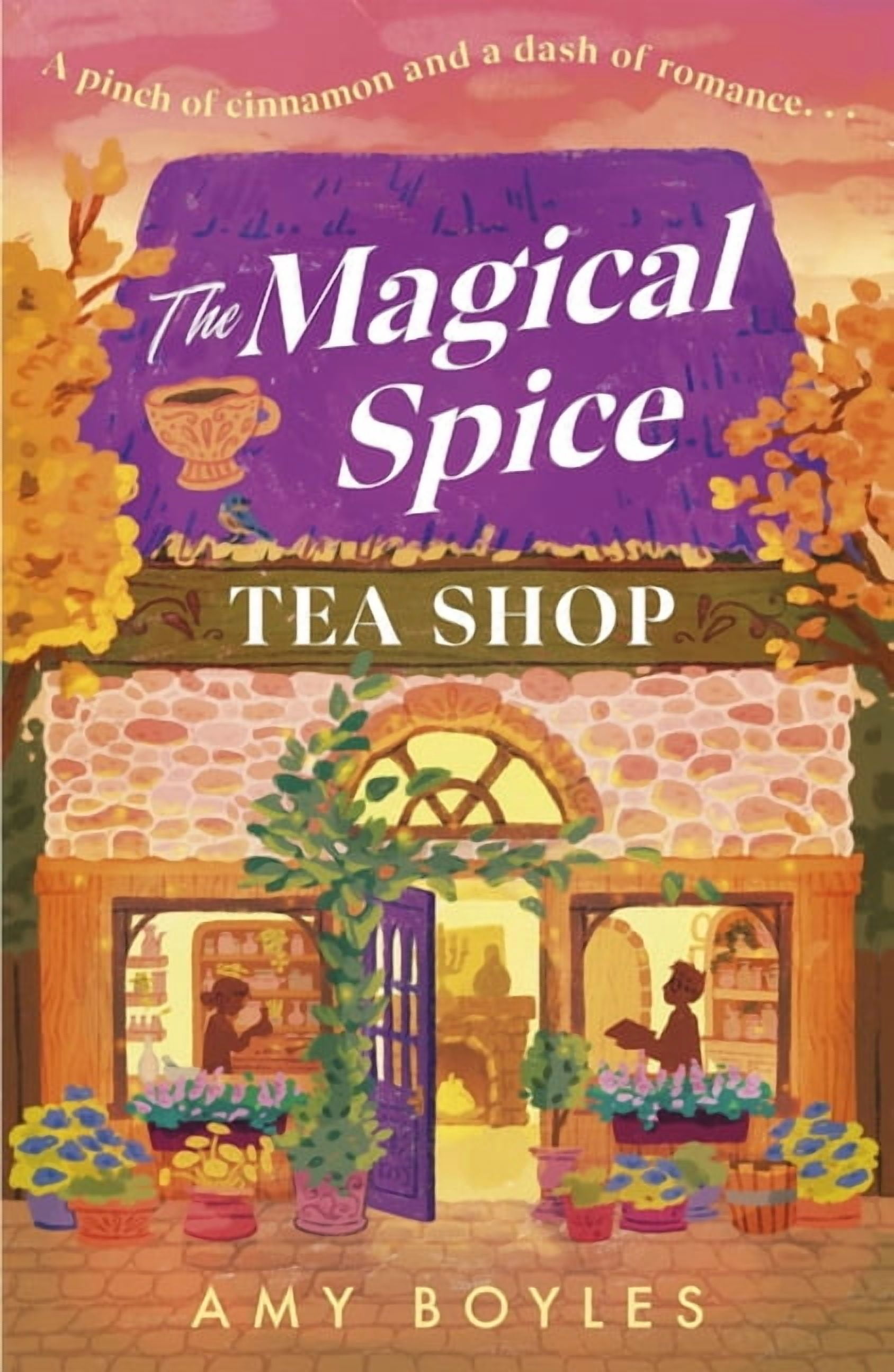 The Magical Spice Tea Shop: An Enchanting CafÃ© (Literally!), a Grumpy Meets Sunshine Romance and a Delightfully Cozy Tal, (Paperback)