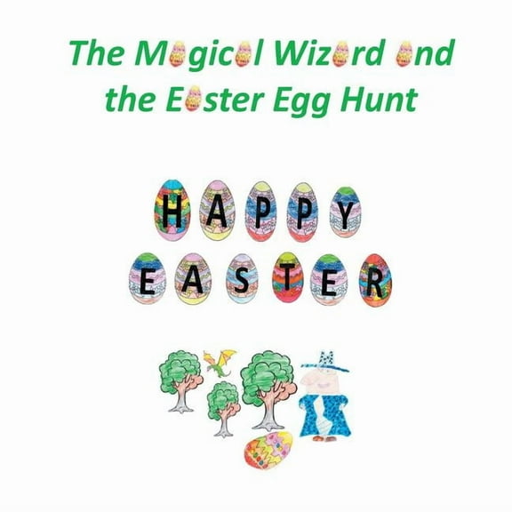 The Magical Wizard and the Easter Egg Hunt, (Paperback)