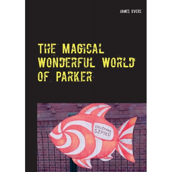 The Magical Wonderful World of Parker: Joyful And Merry EditionS, (Paperback)