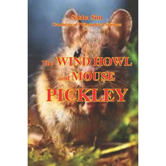 The Magical World of Childhood Wind Howl and mouse Pickley, Book 3, (Paperback)