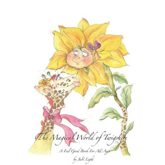 The Magical World of Twigshire: A Feel Good Book For All Ages Vol 1, (Hardcover)