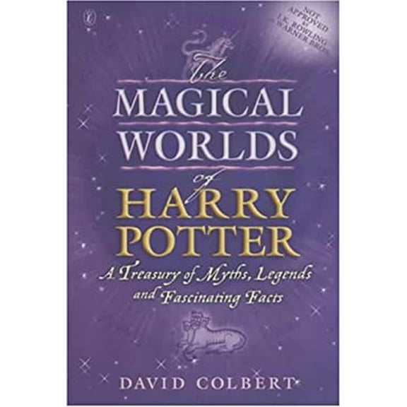 Pre-Owned The Magical Worlds of Harry Potter: A Treasury of Myths, Legends and Fascinating Facts (Paperback) 0141314818 9780141314815