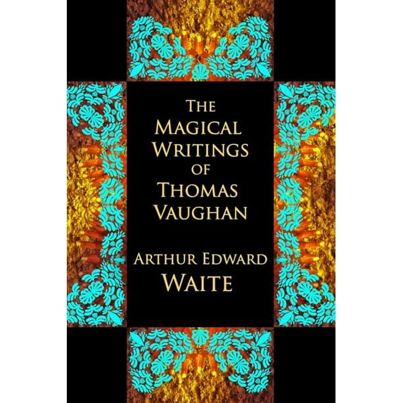 The Magical Writings of Thomas Vaughan (Paperback)