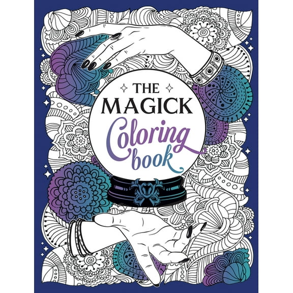 The Magick Coloring Book: A Spellbinding Journey of Color and Creativity, (Paperback)