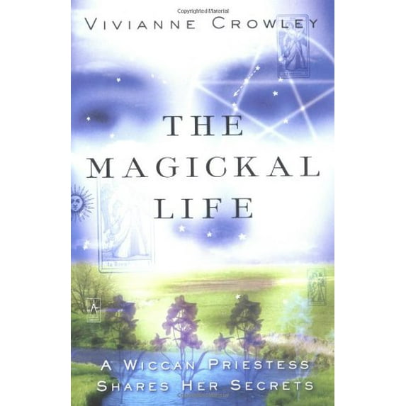 Pre-Owned The Magickal Life: A Wiccan Priestess Shares Her Secrets (Compass) (Paperback) 014219624X 9780142196243