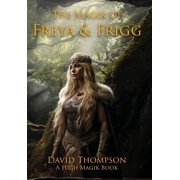 The Magik of Freya and Frigg, Hardcover