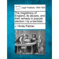 thumbnail image 1 of The Magistracy of England, Its Abuses, and Their Remedy in Popular Election / By a Barrister. (Paperback), 1 of 1