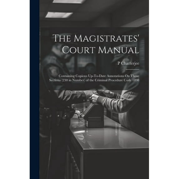 The Magistrates' Court Manual (Paperback)
