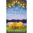 thumbnail image 1 of Pre-Owned The Magnolia Sisters (Mass Market Paperback) 9781538740354, 1 of 1