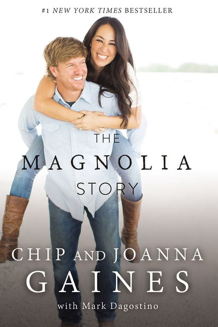 CHIP GAINES; JOANNA GAINES The Magnolia Story, (Hardcover)