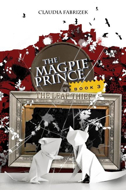 The Magpie Prince: The Magpie Prince Book 3 (Paperback)