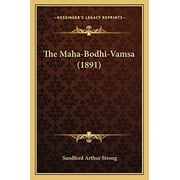 The Maha-Bodhi-Vamsa 1891 Paperback 1165908522 9781165908523 Sandford Arthur Strong