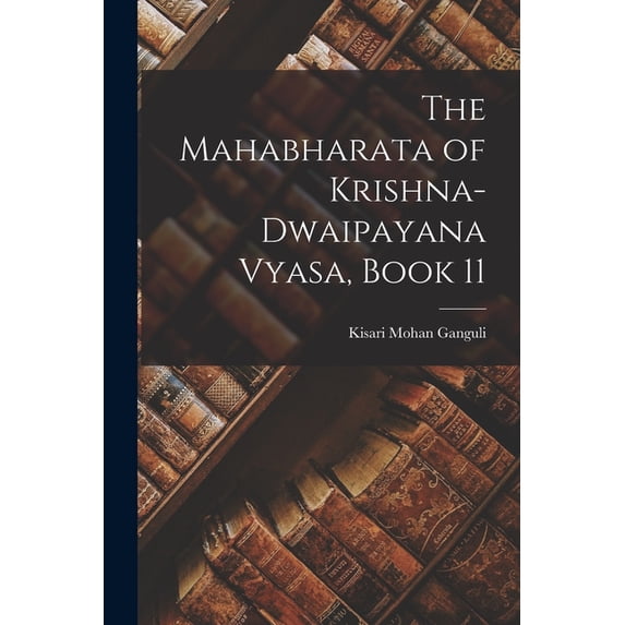 The Mahabharata of Krishna-Dwaipayana Vyasa, Book 11 (Paperback)