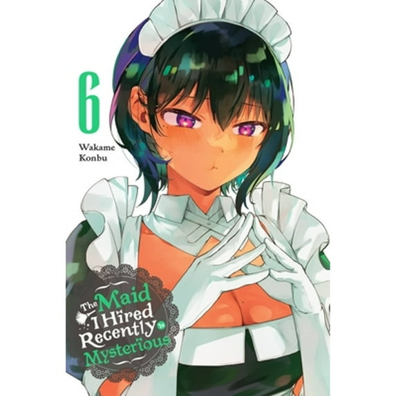 Pre-Owned The Maid I Hired Recently Is Mysterious The Maid I Hired Recently Is Mysterious, Vol. 6, (Paperback)