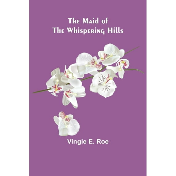 The Maid of the Whispering Hills, (Paperback)