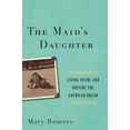 thumbnail image 1 of The Maid's Daughter: Living Inside and Outside the American Dream, (Hardcover), 1 of 7