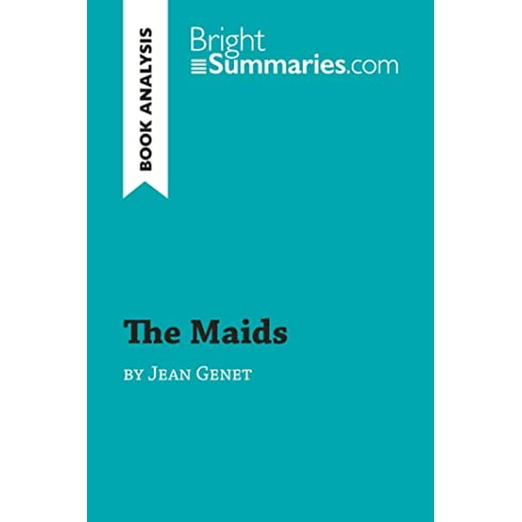 Pre-Owned The Maids by Jean Genet (Book Analysis): Detailed Summary, Analysis and Reading Guide (BrightSummaries.com) Paperback
