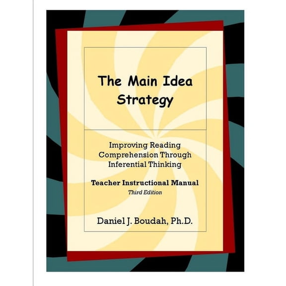 The Main Idea Strategy: Improving Reading Comprehension Through Inferential Thinking (Teacher Instructional Manual) 2nd , (Paperback)