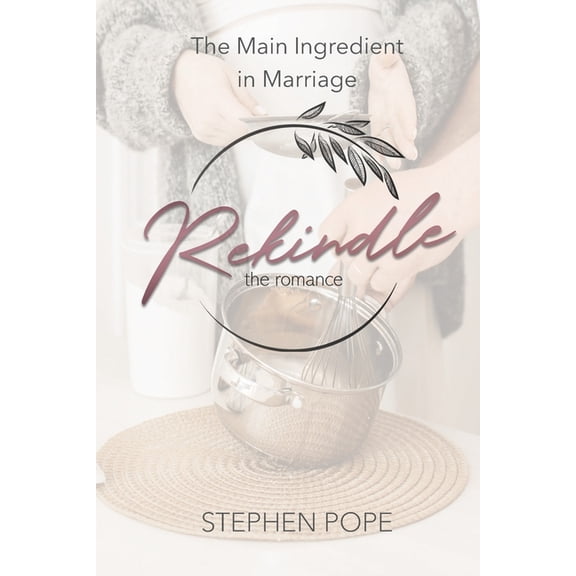 The Main Ingredient in Marriage : Helpful notations from the Rekindle the Romance Marriage Retreat (Paperback)