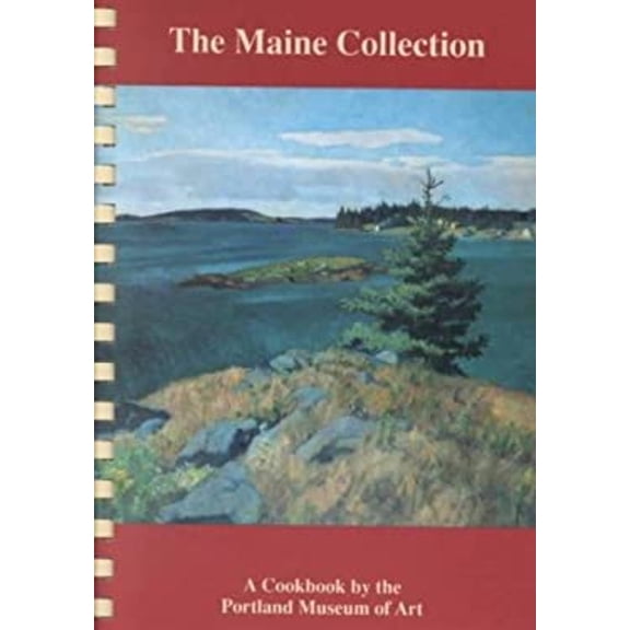 Pre-Owned The Maine Collection - A Cookbook by the Portland Museum of Art (Plastic Comb) 0963538608 9780963538604