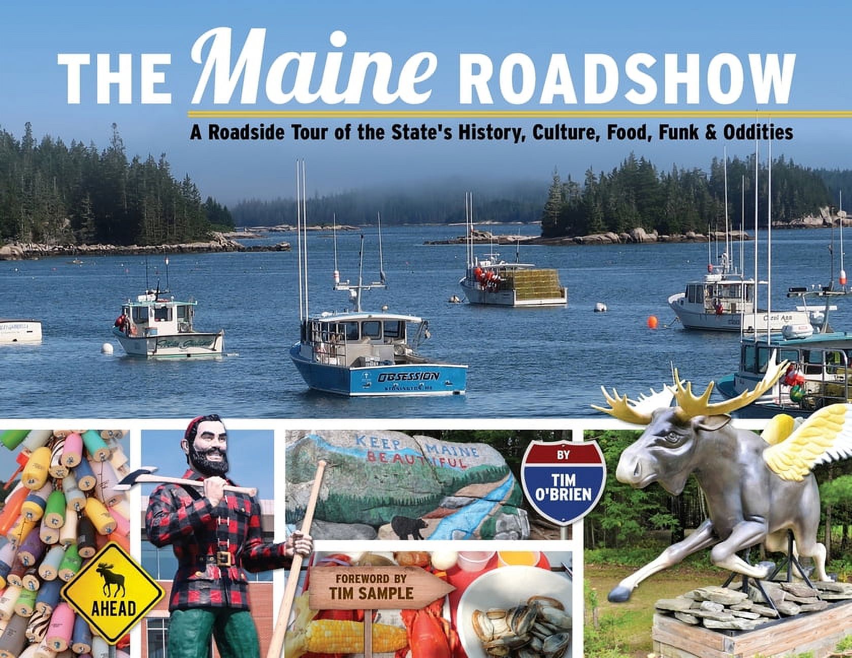 The Maine Roadshow A Roadside Tour of the State's History, Culture