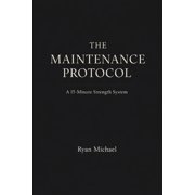 The Maintenance Protocol A 15-Minute Strength System, Paperback