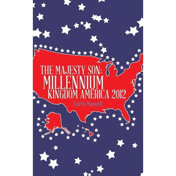 The Majesty Son: Millennium Kingdom America 2012, (Hardcover)