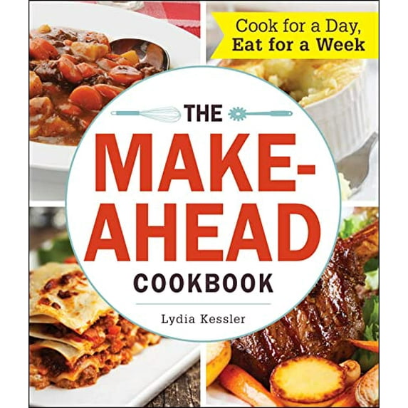 Pre-Owned The Make-Ahead Cookbook: Cook for a Day, Eat for a Week (Paperback) 1440583757 9781440583759