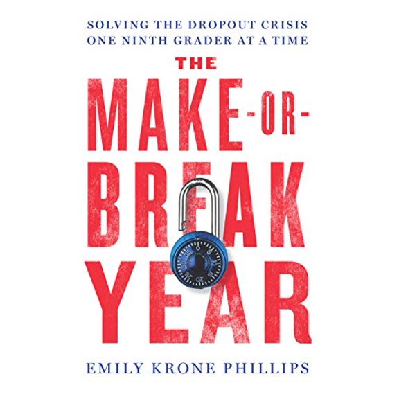 Pre-Owned The Make-Or-Break Year: Solving the Dropout Crisis One Ninth Grader at a Time (Hardcover) 1620973235 9781620973233