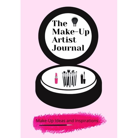 The Make-Up Artist Journal: Make-Up Ideas and Inspirations, (Paperback)