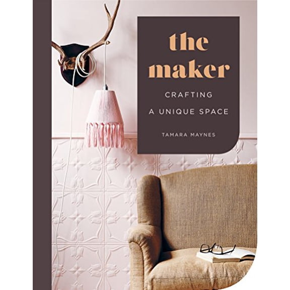Pre-Owned The Maker: Crafting a Unique Space (Hardcover) 1419727214 9781419727214