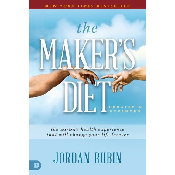 The Maker's Diet: Updated and Expanded: The 40-Day Health Experience That Will Change Your Life Forever, (Paperback)