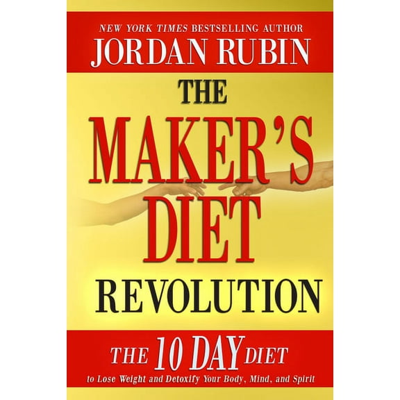 The Maker's Diet Revolution: The 10 Day Diet to Lose Weight and Detoxify Your Body, Mind and Spirit, (Hardcover)